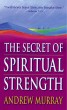 The Secret of Spiritual Strength