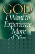 God, I Want to Experience More of You