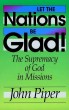 Let the Nations Be Glad! The Supremacy of God in Missions